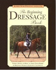 The Beginning Dressage Book